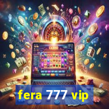 fera 777 vip